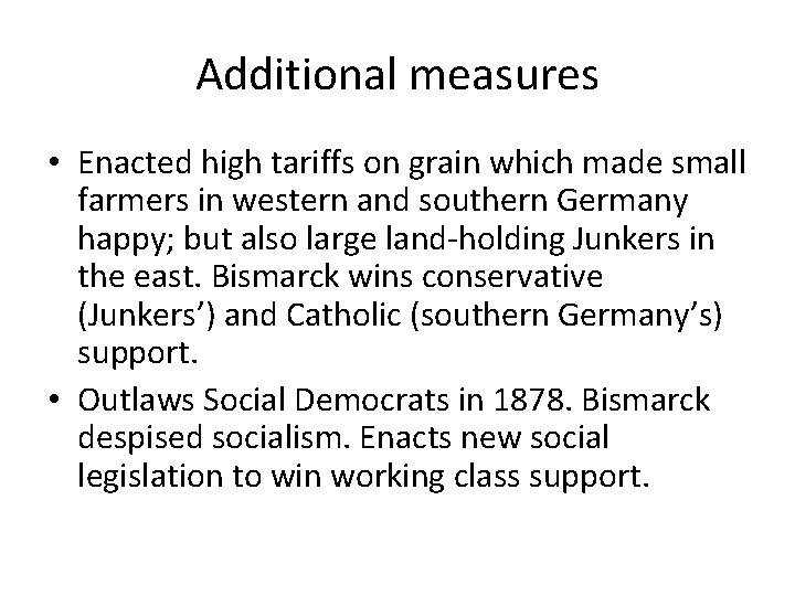 Additional measures • Enacted high tariffs on grain which made small farmers in western