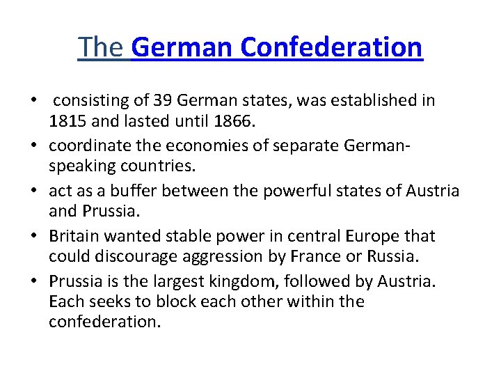The German Confederation • consisting of 39 German states, was established in 1815 and