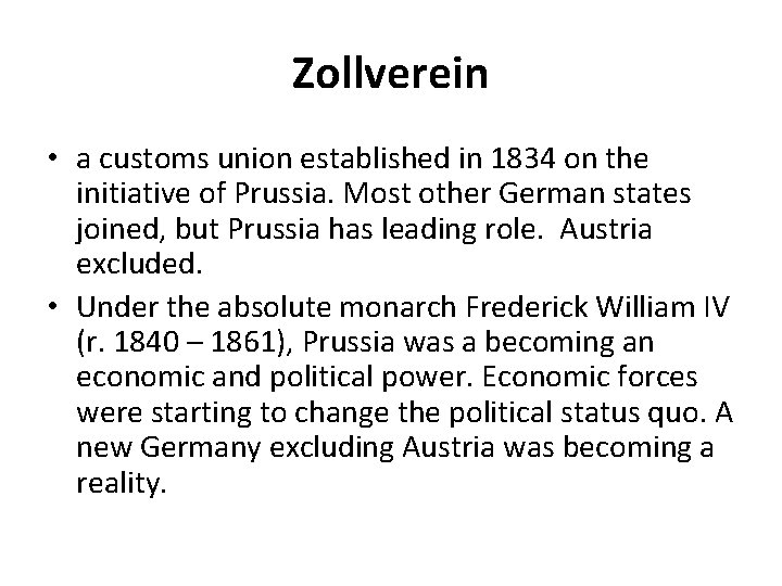 Zollverein • a customs union established in 1834 on the initiative of Prussia. Most