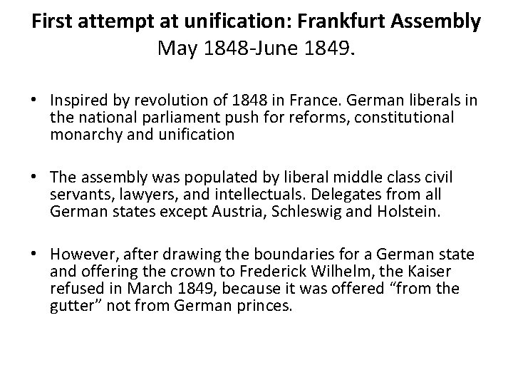 First attempt at unification: Frankfurt Assembly May 1848 -June 1849. • Inspired by revolution