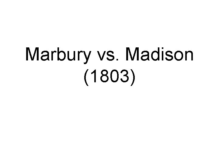 Marbury vs. Madison (1803) 