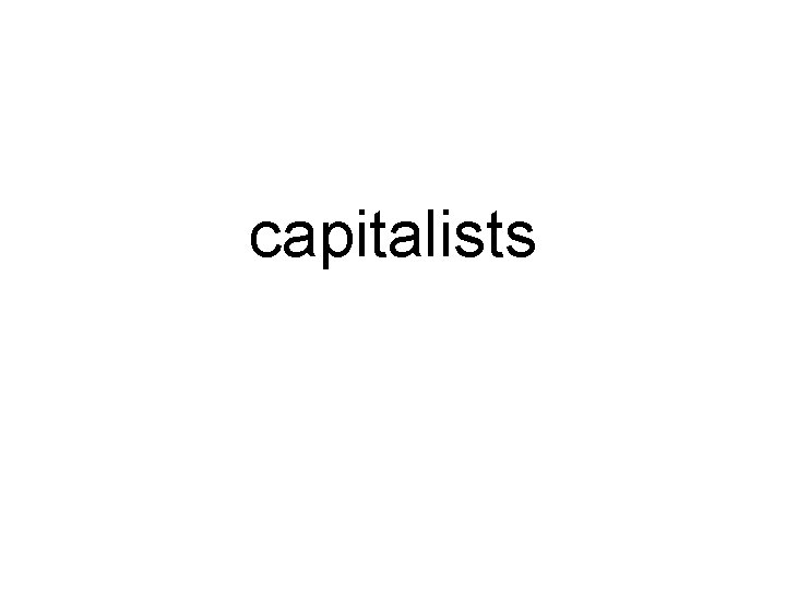 capitalists 
