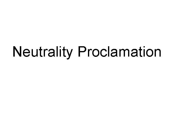 Neutrality Proclamation 