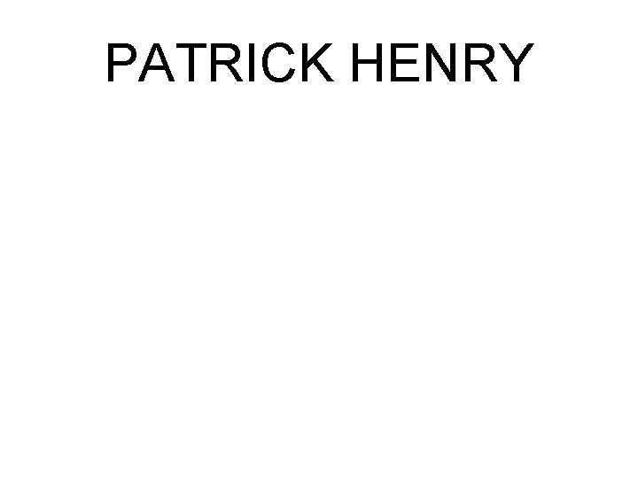 PATRICK HENRY 