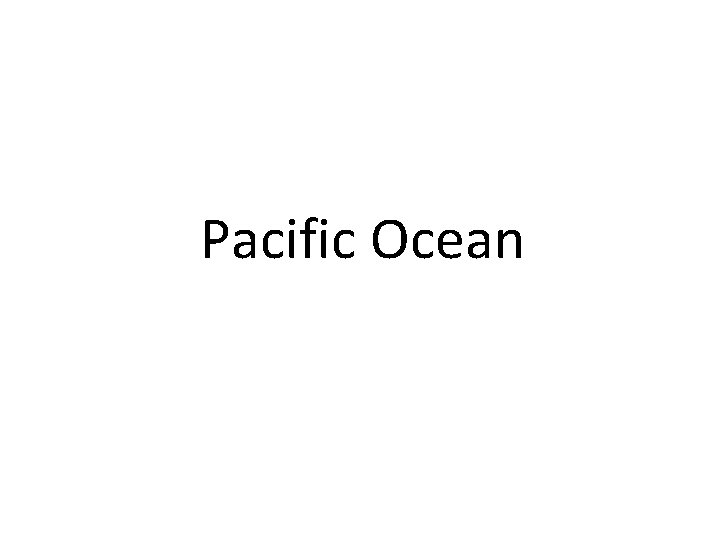 Pacific Ocean 