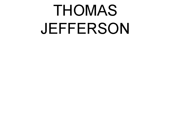 THOMAS JEFFERSON 