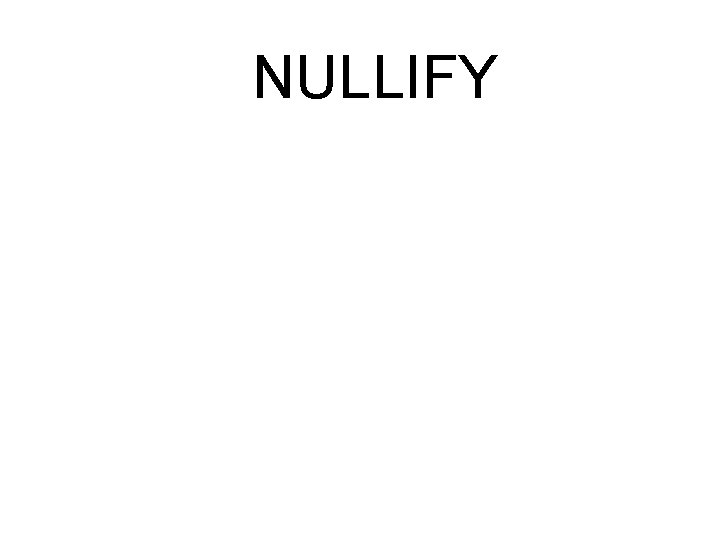 NULLIFY 