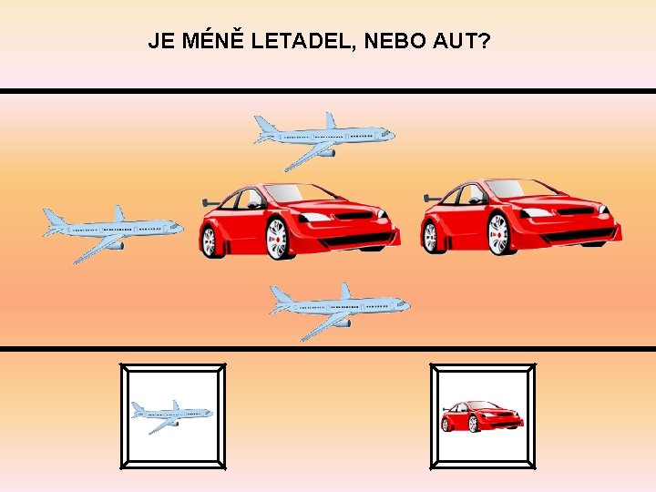 JE MÉNĚ LETADEL, NEBO AUT? 