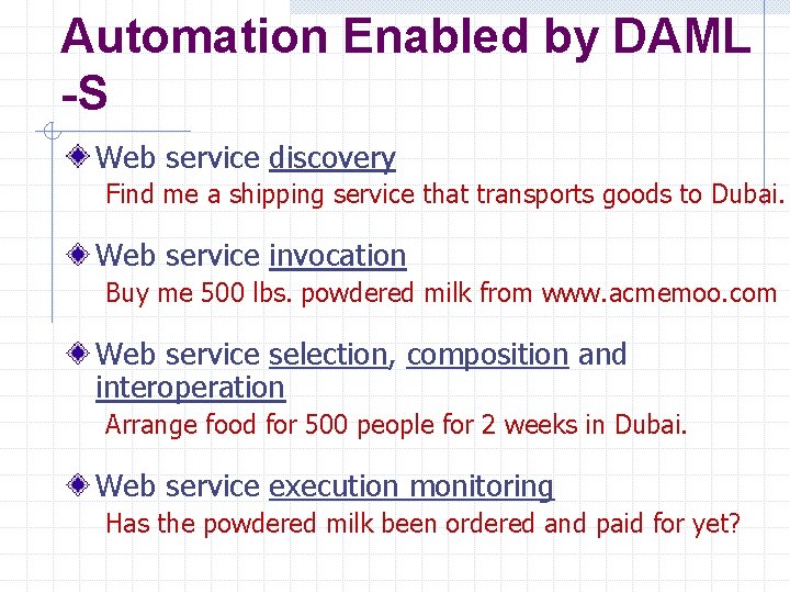 Automation Enabled by DAML -S Web service discovery Find me a shipping service that