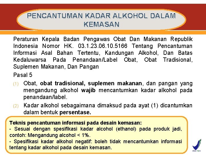 PENCANTUMAN KADAR ALKOHOL DALAM KEMASAN Peraturan Kepala Badan Pengawas Obat Dan Makanan Republik Indonesia