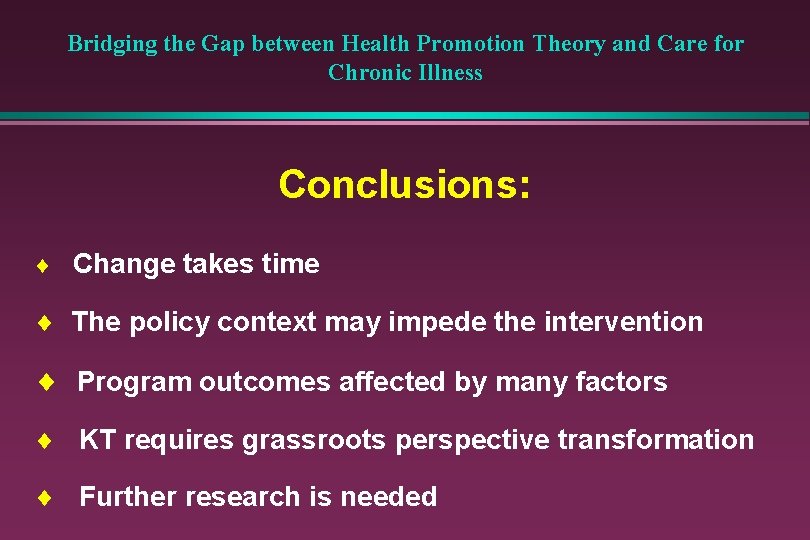 Bridging the Gap between Health Promotion Theory and Care for Chronic Illness Conclusions: ¨