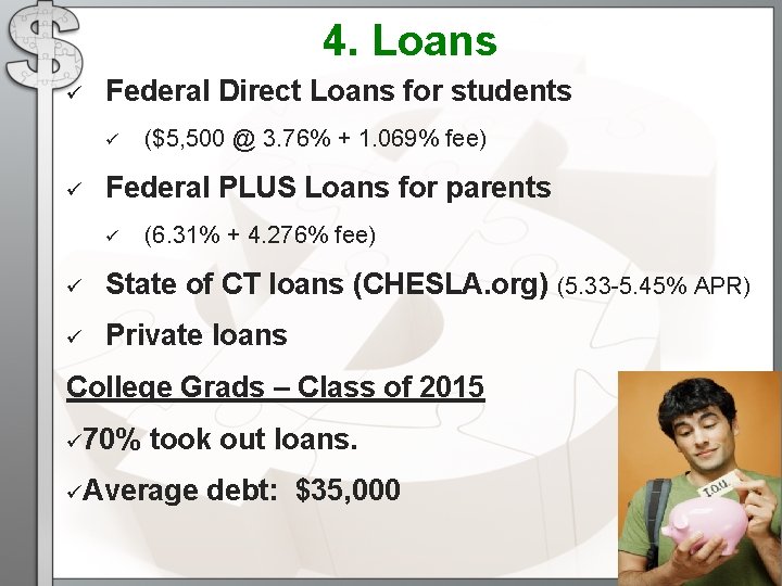 4. Loans ü Federal Direct Loans for students ü ü ($5, 500 @ 3. 4. Loans ü Federal Direct Loans for students ü ü ($5, 500 @ 3.