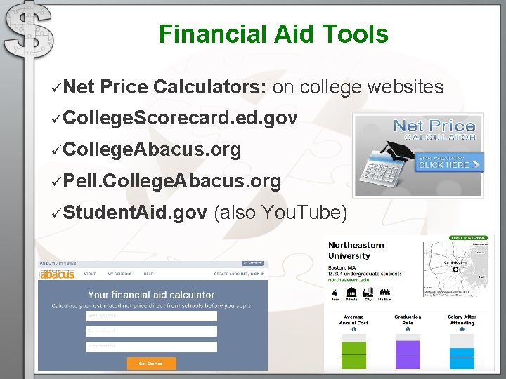 Financial Aid Tools üNet Price Calculators: on college websites üCollege. Scorecard. ed. gov üCollege. Financial Aid Tools üNet Price Calculators: on college websites üCollege. Scorecard. ed. gov üCollege.