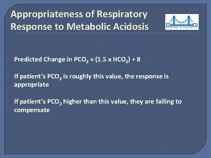 Appropriateness of Respiratory Response to Metabolic Acidosis Predicted Change in PCO 2 = (1.