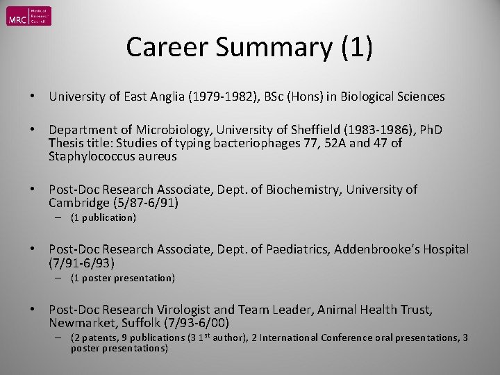 Career Summary (1) • University of East Anglia (1979 -1982), BSc (Hons) in Biological