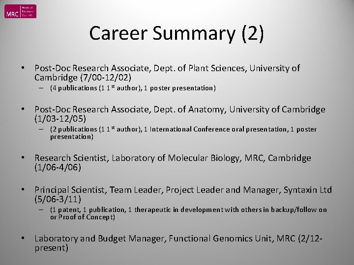 Career Summary (2) • Post-Doc Research Associate, Dept. of Plant Sciences, University of Cambridge