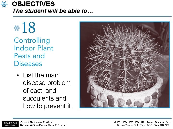 OBJECTIVES The student will be able to… • List the main disease problem of