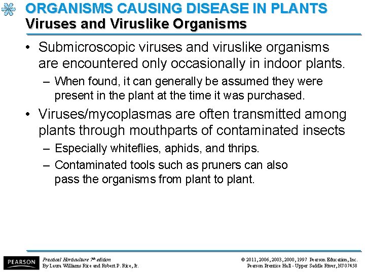 ORGANISMS CAUSING DISEASE IN PLANTS Viruses and Viruslike Organisms • Submicroscopic viruses and viruslike