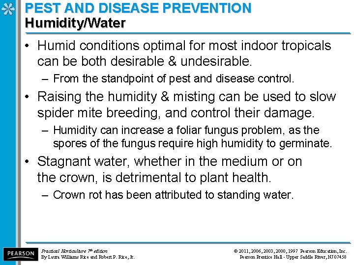 PEST AND DISEASE PREVENTION Humidity/Water • Humid conditions optimal for most indoor tropicals can