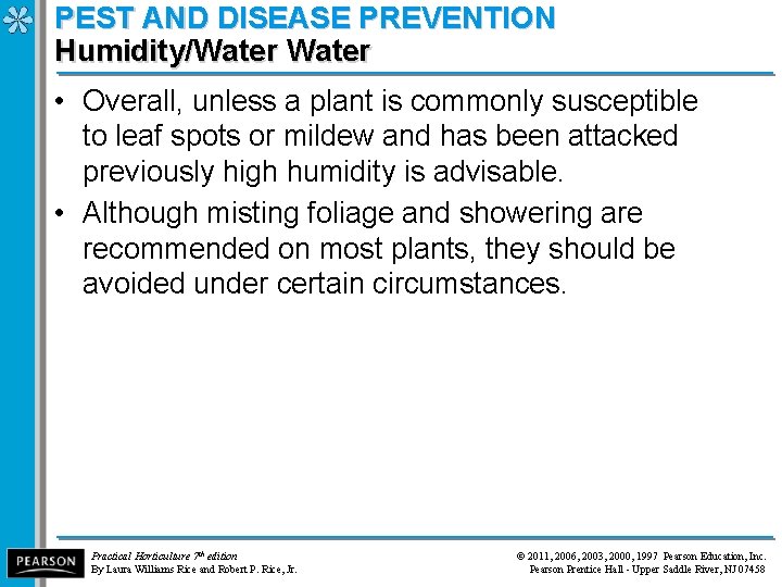 PEST AND DISEASE PREVENTION Humidity/Water • Overall, unless a plant is commonly susceptible to