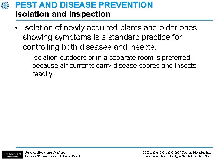 PEST AND DISEASE PREVENTION Isolation and Inspection • Isolation of newly acquired plants and