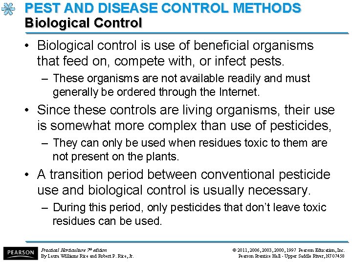 PEST AND DISEASE CONTROL METHODS Biological Control • Biological control is use of beneficial