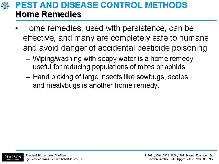 PEST AND DISEASE CONTROL METHODS Home Remedies • Home remedies, used with persistence, can