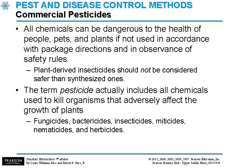 PEST AND DISEASE CONTROL METHODS Commercial Pesticides • All chemicals can be dangerous to