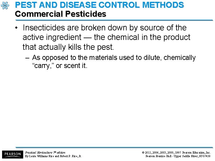 PEST AND DISEASE CONTROL METHODS Commercial Pesticides • Insecticides are broken down by source