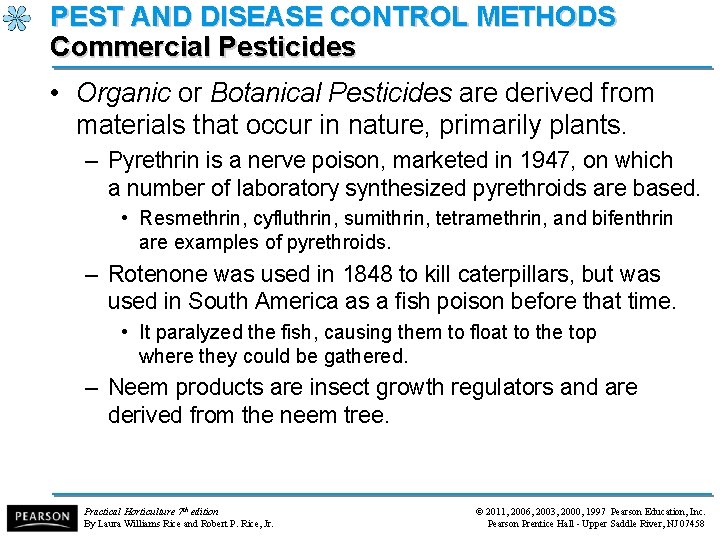 PEST AND DISEASE CONTROL METHODS Commercial Pesticides • Organic or Botanical Pesticides are derived