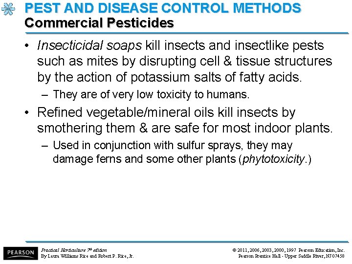 PEST AND DISEASE CONTROL METHODS Commercial Pesticides • Insecticidal soaps kill insects and insectlike