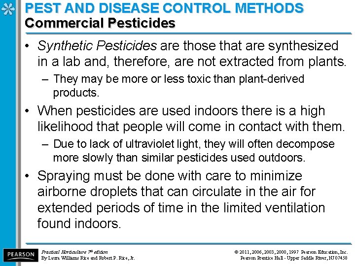 PEST AND DISEASE CONTROL METHODS Commercial Pesticides • Synthetic Pesticides are those that are