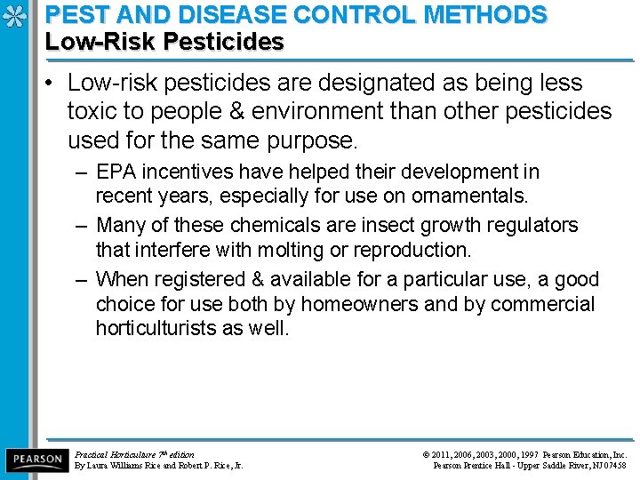 PEST AND DISEASE CONTROL METHODS Low-Risk Pesticides • Low-risk pesticides are designated as being