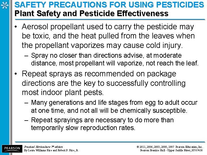 SAFETY PRECAUTIONS FOR USING PESTICIDES Plant Safety and Pesticide Effectiveness • Aerosol propellant used