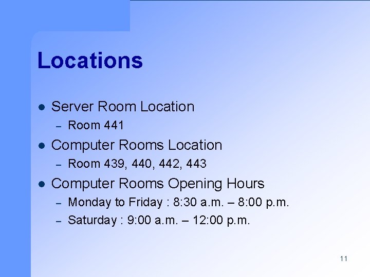 Locations l Server Room Location – l Computer Rooms Location – l Room 441
