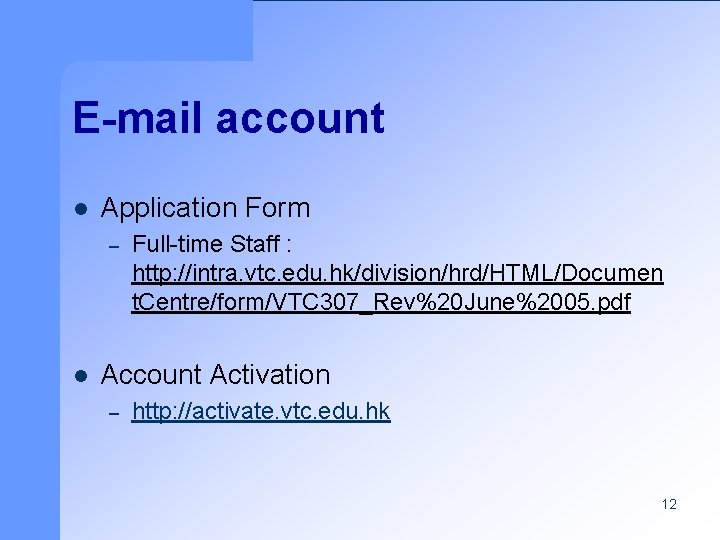 E-mail account l Application Form – l Full-time Staff : http: //intra. vtc. edu.