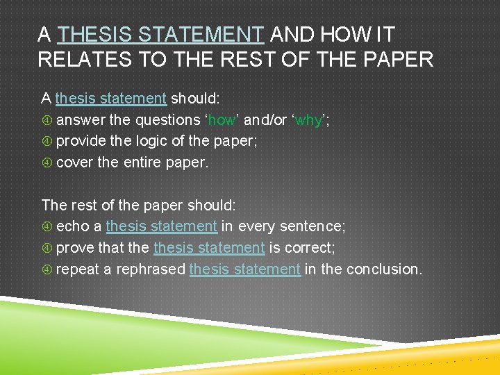 A THESIS STATEMENT AND HOW IT RELATES TO THE REST OF THE PAPER A