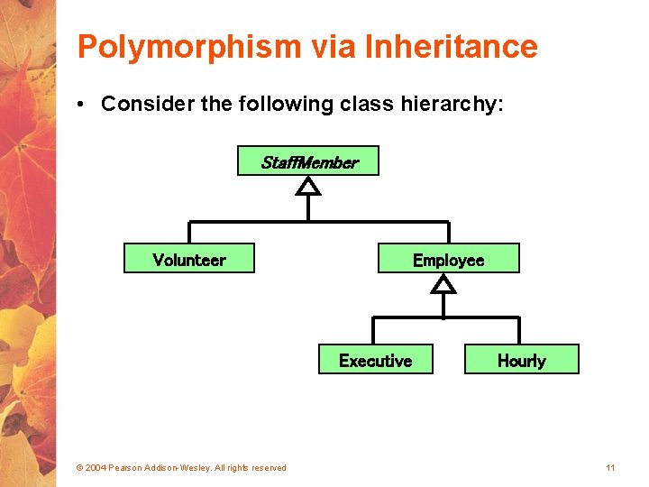 Polymorphism via Inheritance • Consider the following class hierarchy: Staff. Member Volunteer Employee Executive Polymorphism via Inheritance • Consider the following class hierarchy: Staff. Member Volunteer Employee Executive
