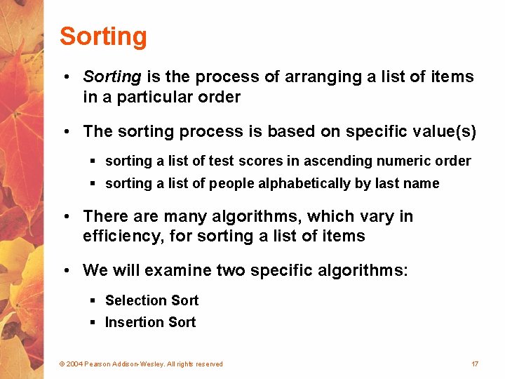 Sorting • Sorting is the process of arranging a list of items in a
