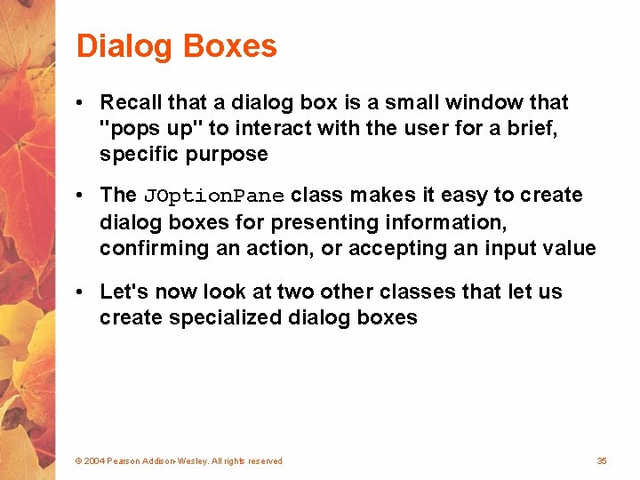 Dialog Boxes • Recall that a dialog box is a small window that "pops Dialog Boxes • Recall that a dialog box is a small window that "pops