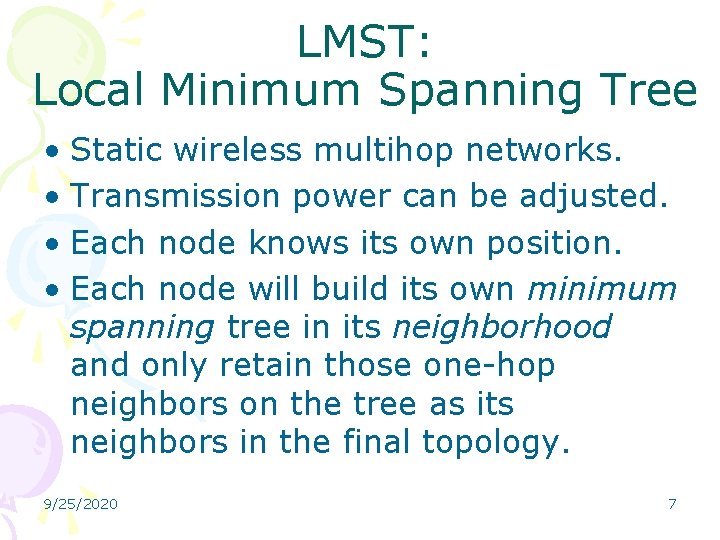 LMST: Local Minimum Spanning Tree • Static wireless multihop networks. • Transmission power can