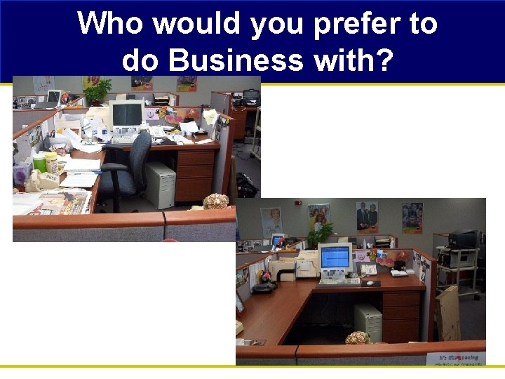 Who would you prefer to do Business with? 