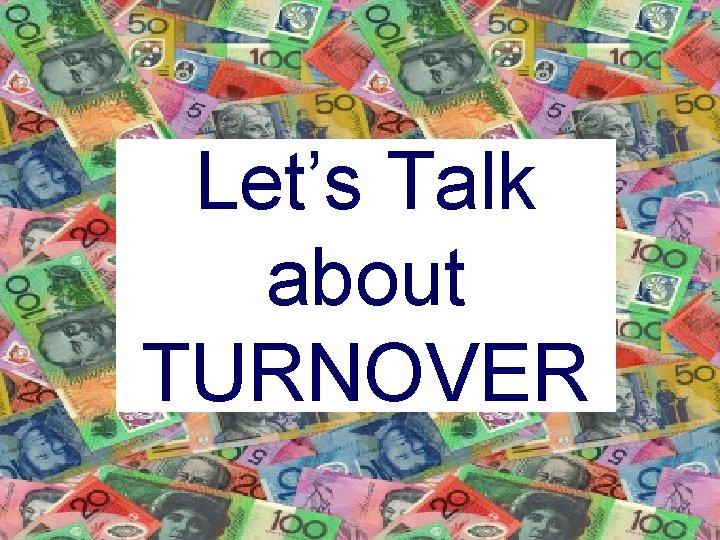 Let’s Talk about TURNOVER 