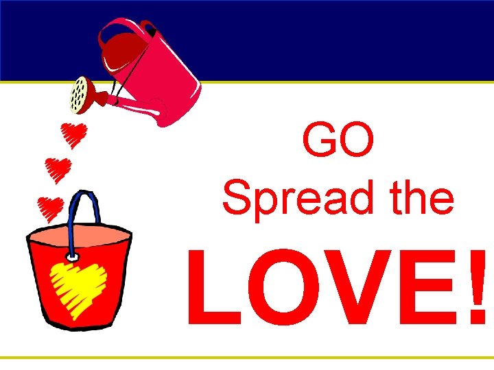 GO Spread the LOVE! 