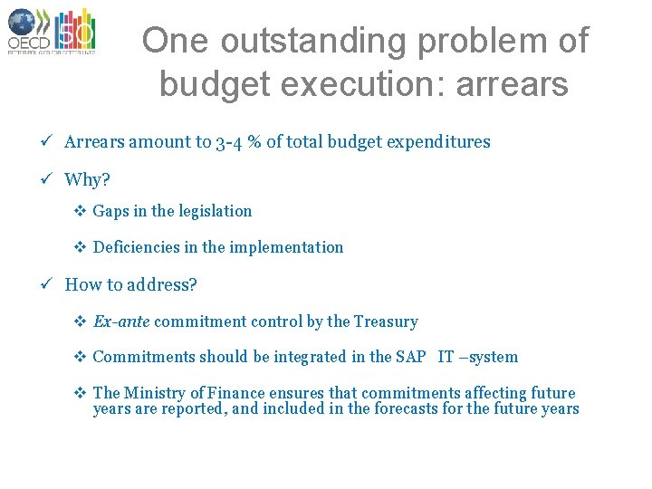 One outstanding problem of budget execution: arrears ü Arrears amount to 3 -4 %