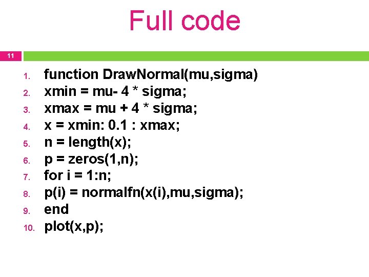 Full code 11 1. 2. 3. 4. 5. 6. 7. 8. 9. 10. function