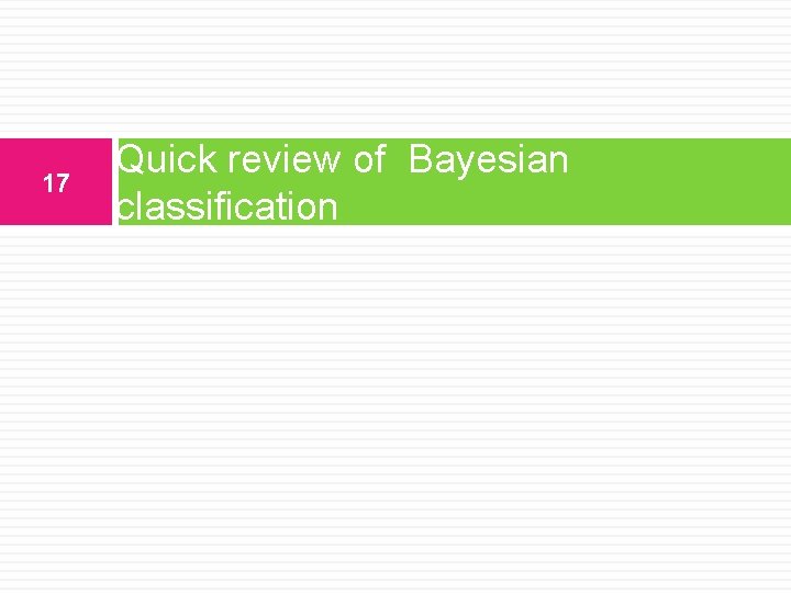 17 Quick review of Bayesian classification 