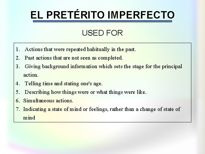 EL PRETÉRITO IMPERFECTO USED FOR 1. Actions that were repeated habitually in the past.