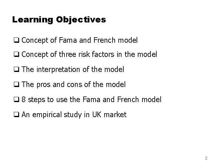 Learning Objectives q Concept of Fama and French model q Concept of three risk