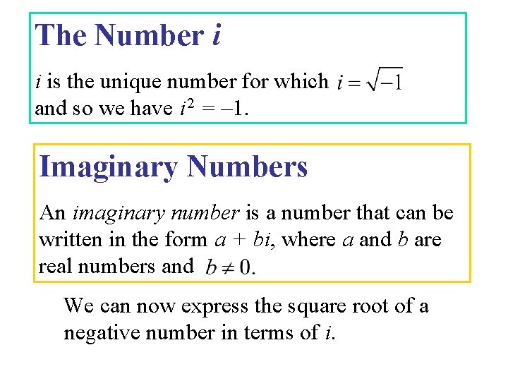 The Number i i is the unique number for which and so we have